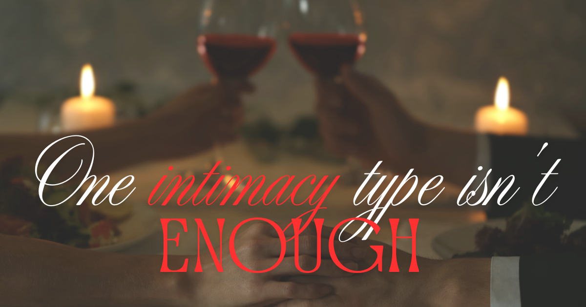 The 4 Types of Intimacy Every Relationship Needs to Feel Truly Connected